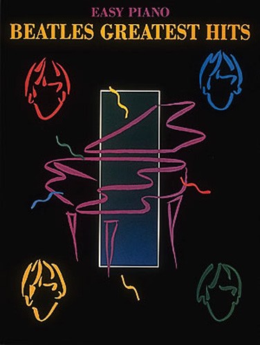 the beatles greatest hits - easy piano songbook