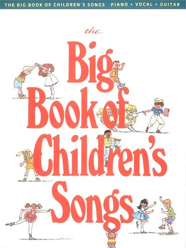 the big book of children's songs - piano/vocal/guitar songbook
